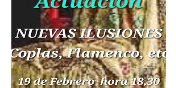 ACTUACIÓN - Nuevas Ilusiones "Coplas, Flamenco,..."