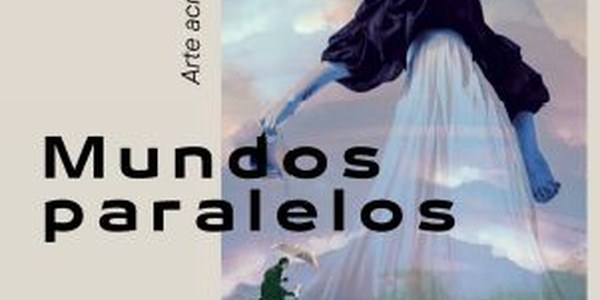 EXPOSICIÓN  “Mundos Paralelos”